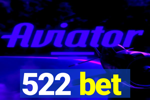 522 bet