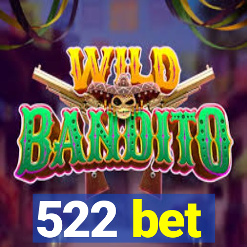 522 bet