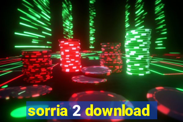 sorria 2 download