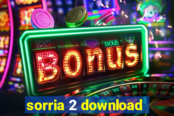 sorria 2 download