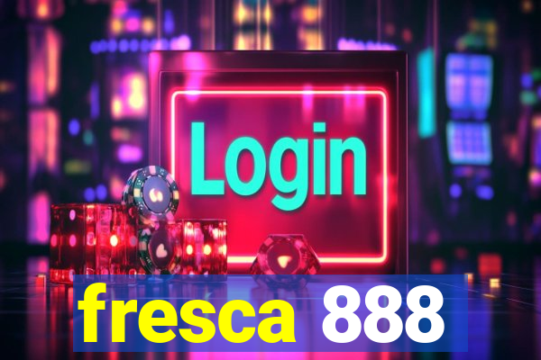 fresca 888