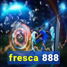 fresca 888