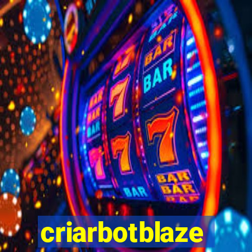 criarbotblaze