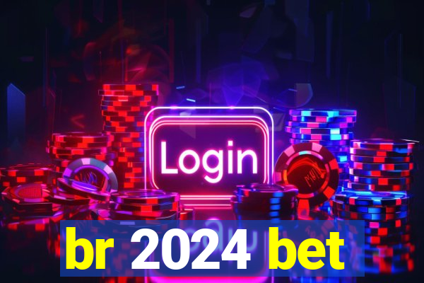 br 2024 bet