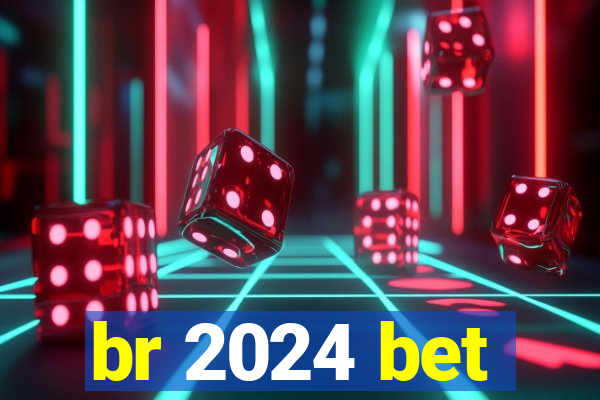 br 2024 bet