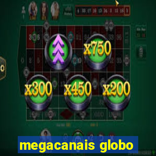 megacanais globo