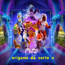 origami da sorte o que escrever