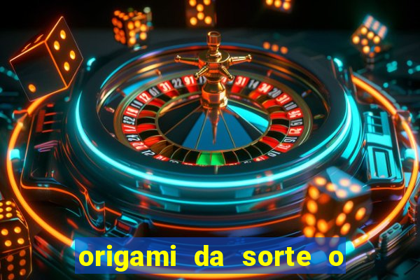 origami da sorte o que escrever