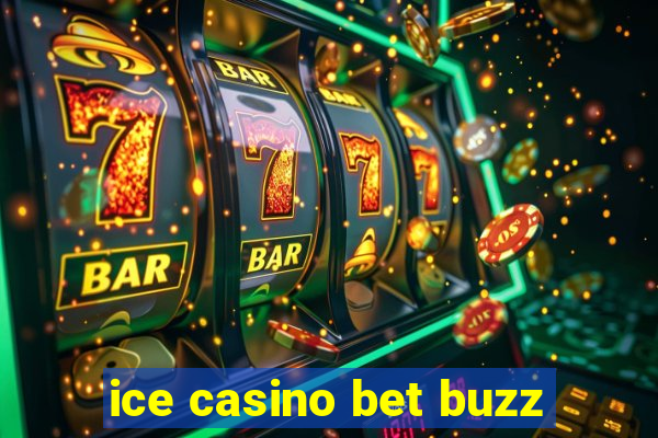 ice casino bet buzz