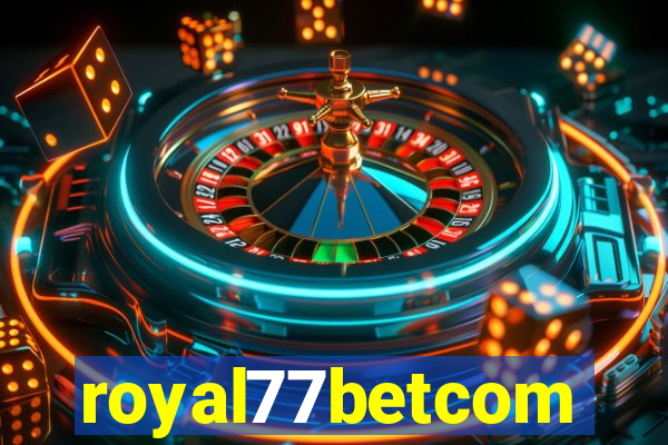 royal77betcom