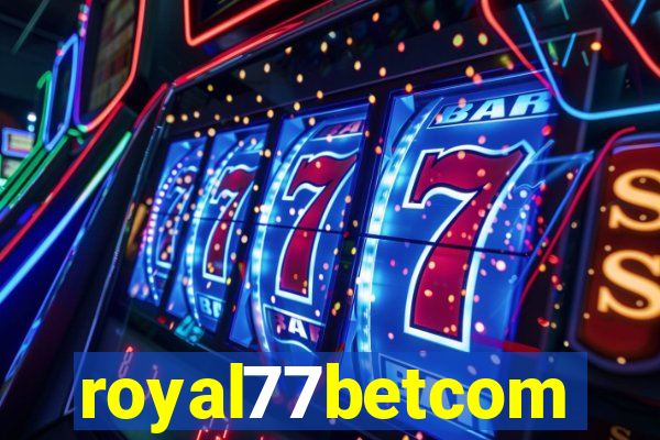 royal77betcom