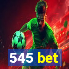 545 bet