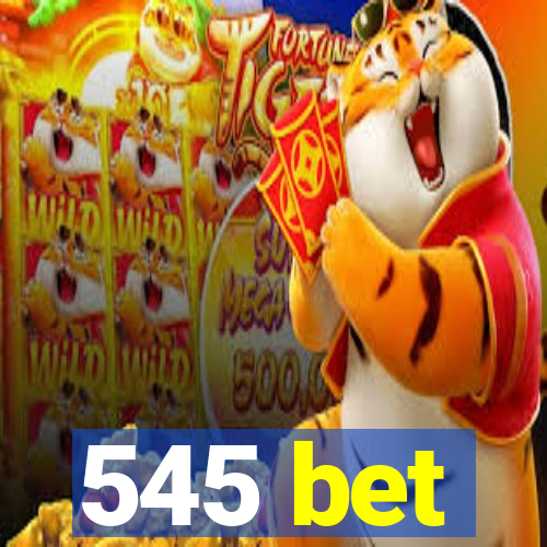 545 bet