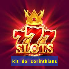 kit do corinthians dls 2019