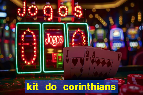 kit do corinthians dls 2019