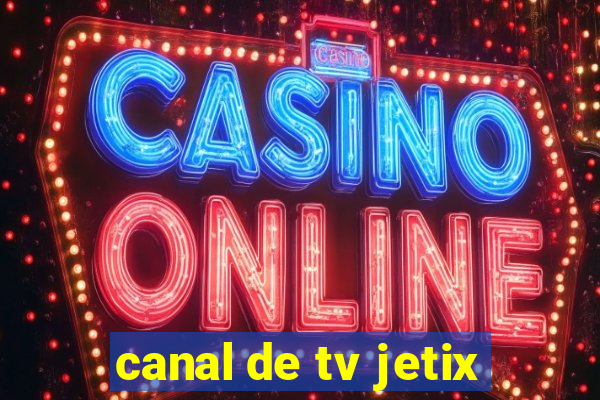 canal de tv jetix