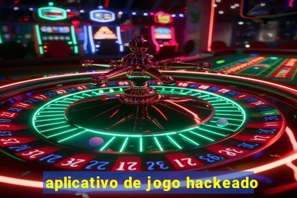 aplicativo de jogo hackeado