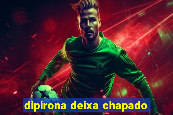 dipirona deixa chapado