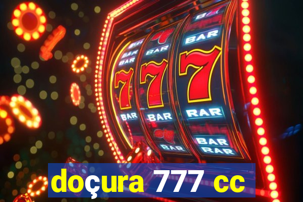 doçura 777 cc