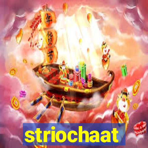 striochaat