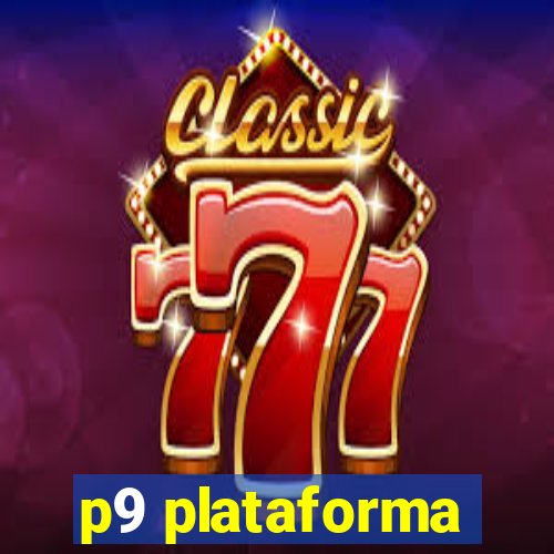 p9 plataforma