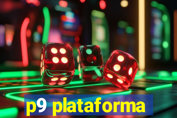 p9 plataforma