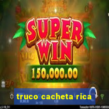 truco cacheta rica