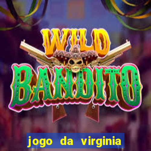 jogo da virginia que da dinheiro