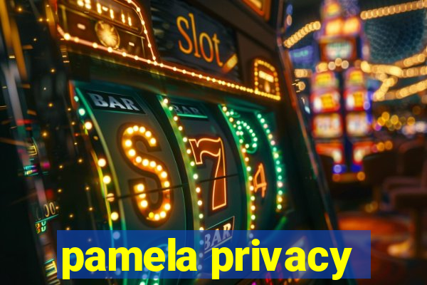 pamela privacy