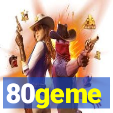 80geme