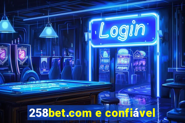 258bet.com e confiável