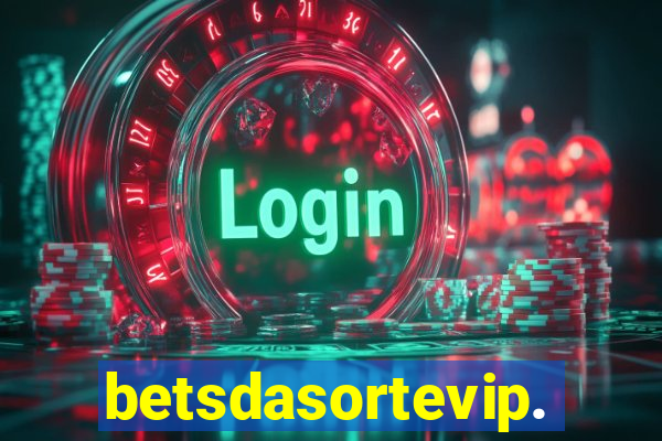 betsdasortevip.com