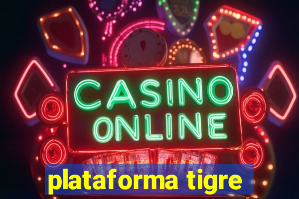 plataforma tigre