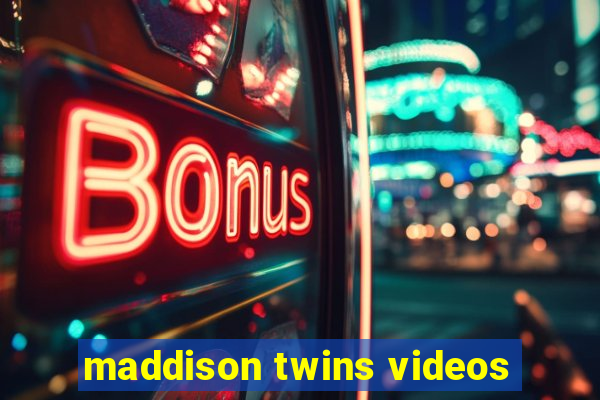 maddison twins videos