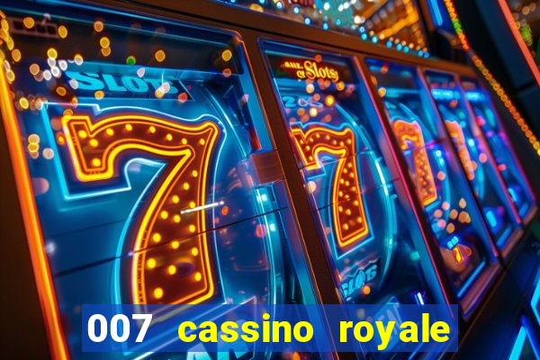 007 cassino royale dublado download