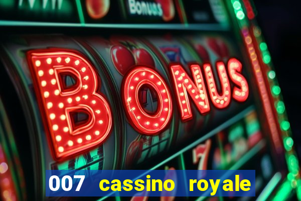 007 cassino royale dublado download