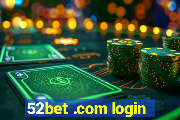 52bet .com login