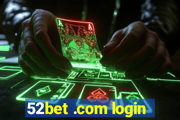 52bet .com login