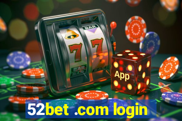 52bet .com login