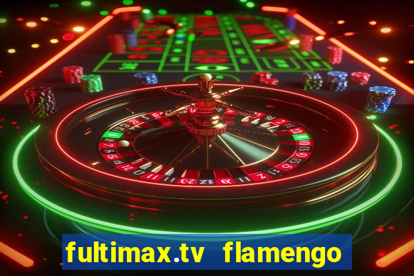 fultimax.tv flamengo ao vivo