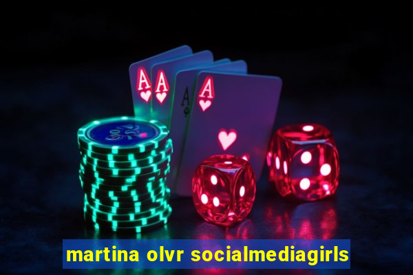 martina olvr socialmediagirls