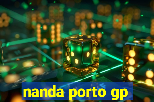 nanda porto gp