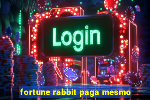 fortune rabbit paga mesmo