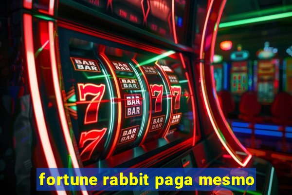 fortune rabbit paga mesmo