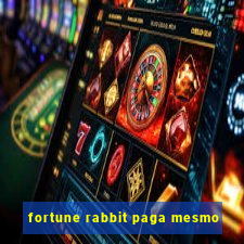 fortune rabbit paga mesmo