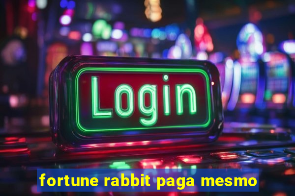 fortune rabbit paga mesmo