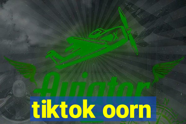 tiktok oorn