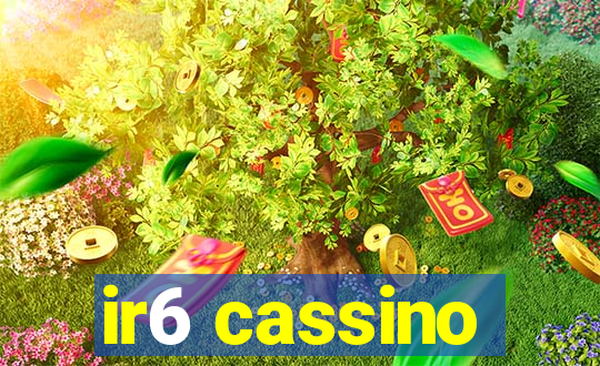 ir6 cassino