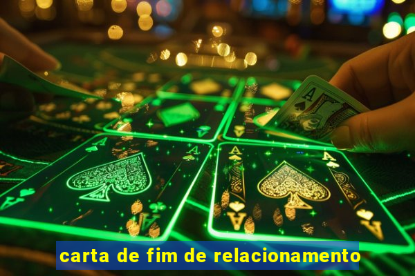 carta de fim de relacionamento