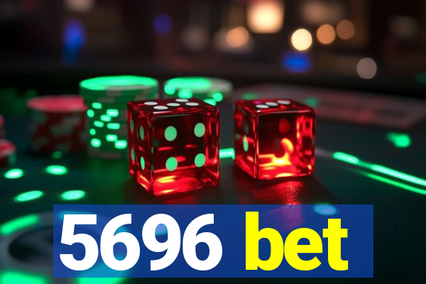 5696 bet